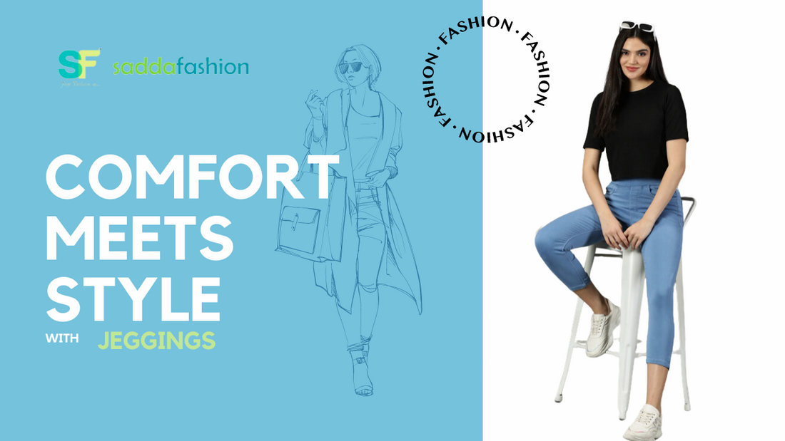 Comfort Meets Style with Jeggings - Let’s Explore the Comfiest Bottom wear Option for Everyday Wear